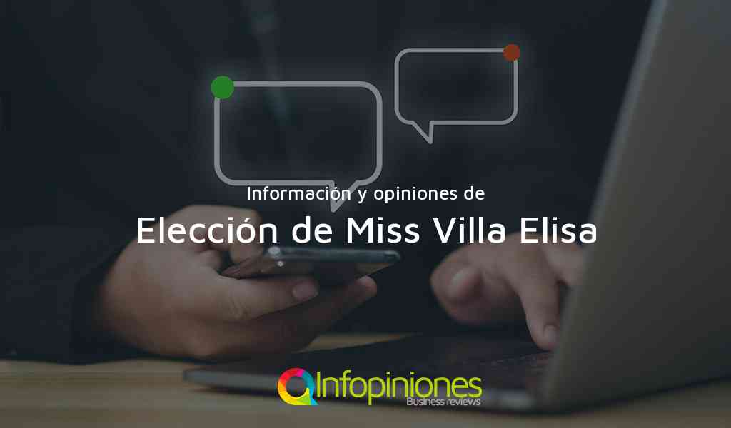 Información y opiniones sobre Elección de Miss Villa Elisa de Villa Elisa